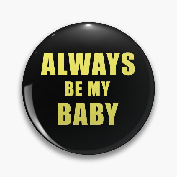 Item preview, ALWAYS BE MY BABY designed and sold by clamentine.