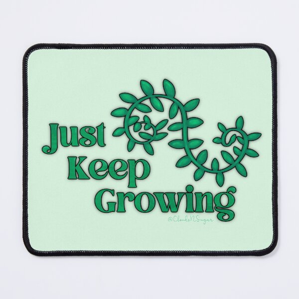 Item preview, Just Keep Growing designed and sold by CloudsnSugar.