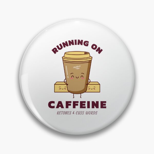 Item preview, Running On Caffeine, Ketones and Cuss Words. designed and sold by SBRTPOD.