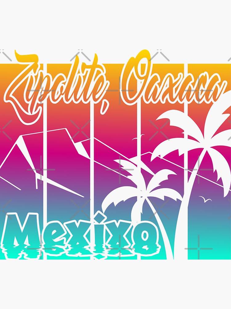 "Zipolite Oaxaca" Sticker for Sale by phys Redbubble