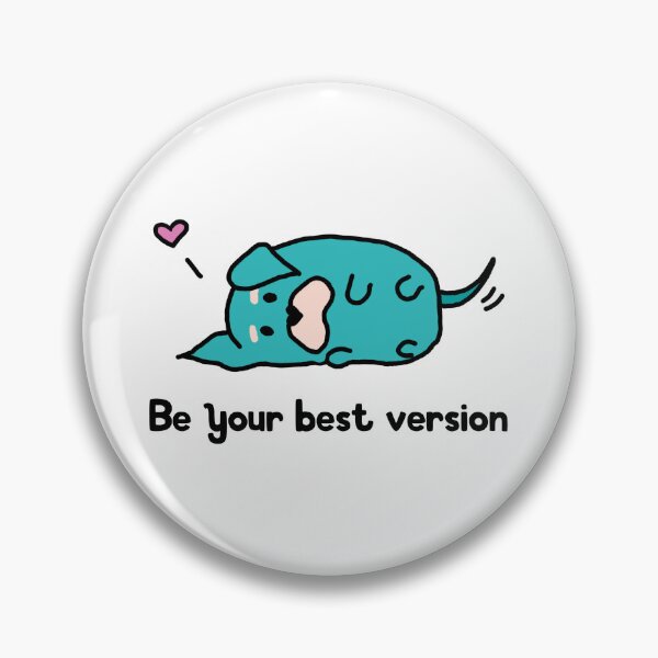 Item preview, Be your best version lazy dog chubby dog designed and sold by NerdyChibi.