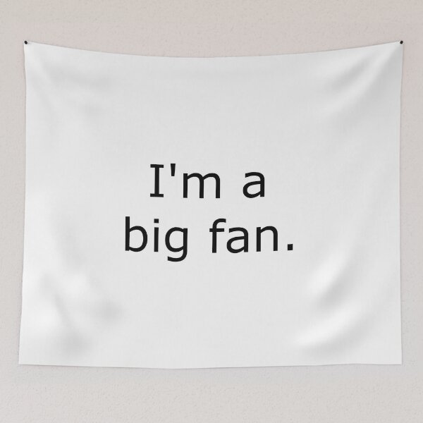 Item preview, I'm a big fan. designed and sold by zzZaney.