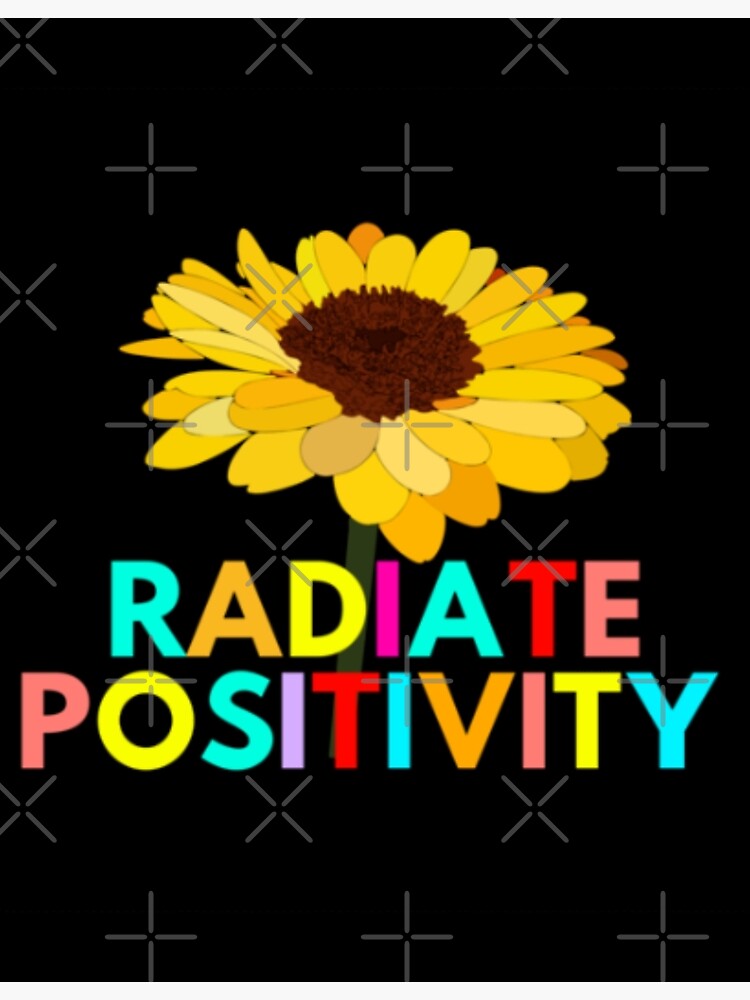 "Radiate Positivity Sunflower" Poster For Sale By Tillystar | Redbubble