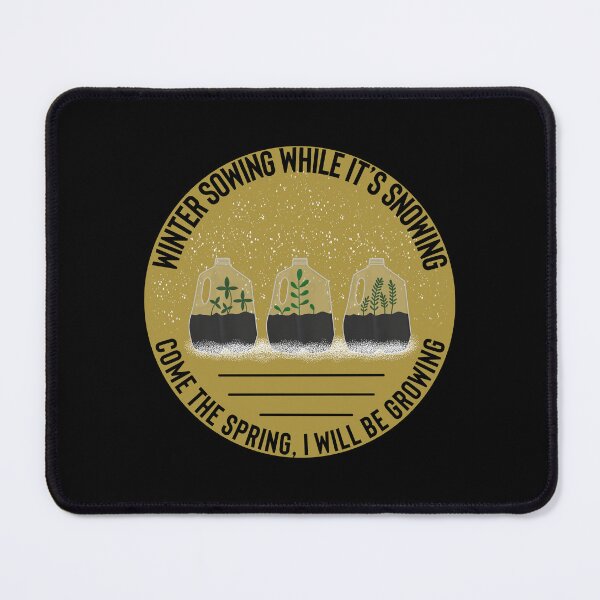 Item preview, Winter Sowing While It’s Snowing, Come the Spring I will Be Growing 2 designed and sold by Gsallicat.