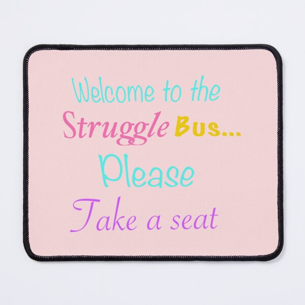 Item preview, Welcome to the Struggle Bus designed and sold by artbysford.