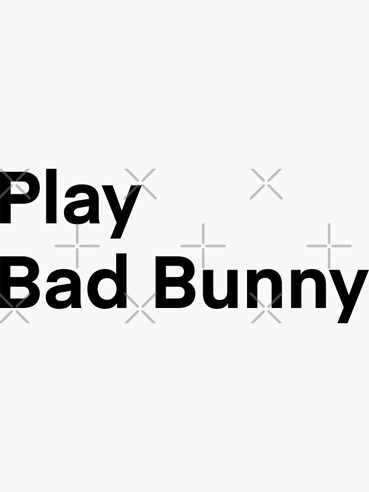 Play Bad Bunny Sticker for Sale by PRSierra