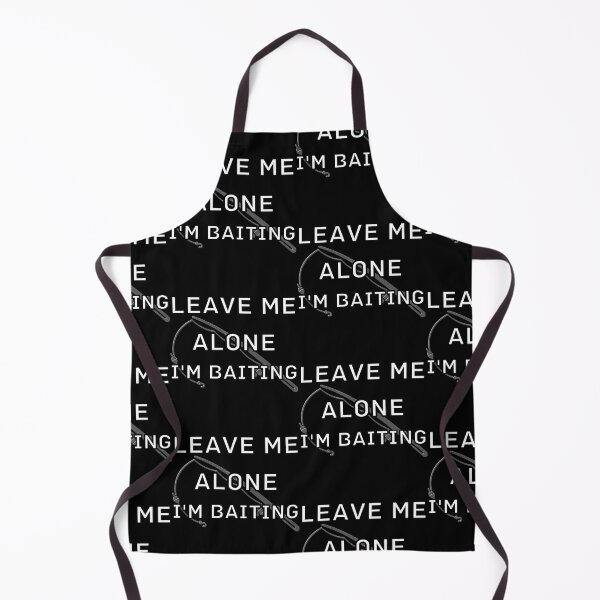 Item preview, leave me alone im baiting, fish dude, man fishing, fisherman, baiting, fish designed and sold by AkBrokeBikes.