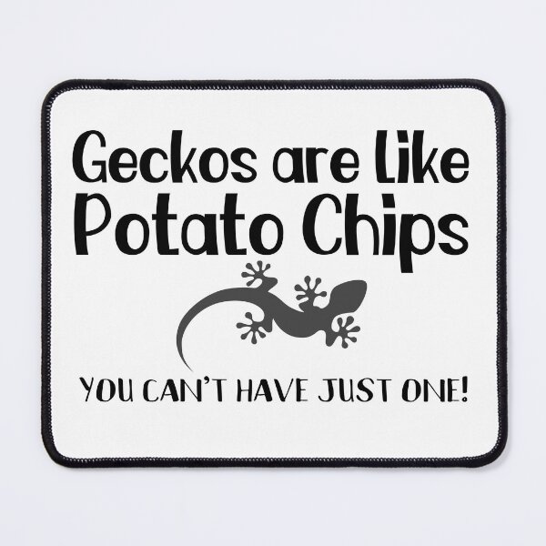 Item preview, Geckos are Like Potato Chips - You Can't Have Just One designed and sold by LovenLaughter.