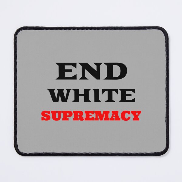 Item preview, END WHITE SUPREMACY - Black Lives Matter - White supremacy - White Supremacy Is Terrosim - END SUPR designed and sold by fhateoff.