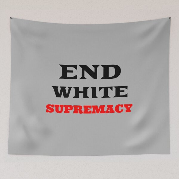 Item preview, END WHITE SUPREMACY -  Black Lives Matter - White supremacy - White Supremacy Is Terrosim - END SUPR  designed and sold by fhateoff.
