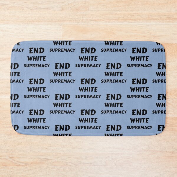 Item preview, END WHITE SUPREMACY -  Black Lives Matter - White supremacy - White Supremacy Is Terrosim - END SUPR designed and sold by fhateoff.