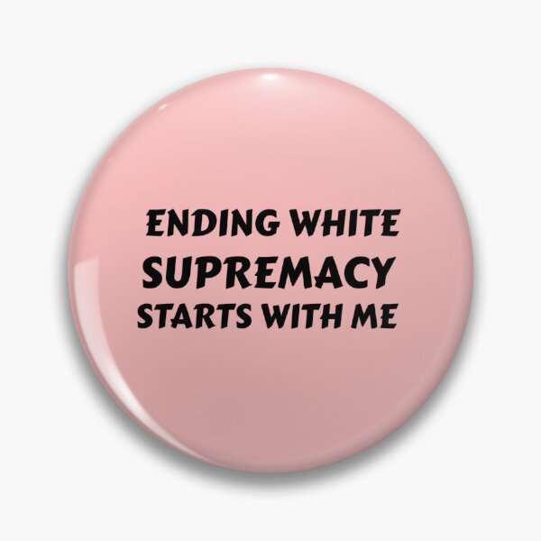 Item preview, ENDING WHITE SUPREMACY STARTS WITH ME - White supremacy is an inferiority Complex - END WHITE SUPREM  designed and sold by fhateoff.