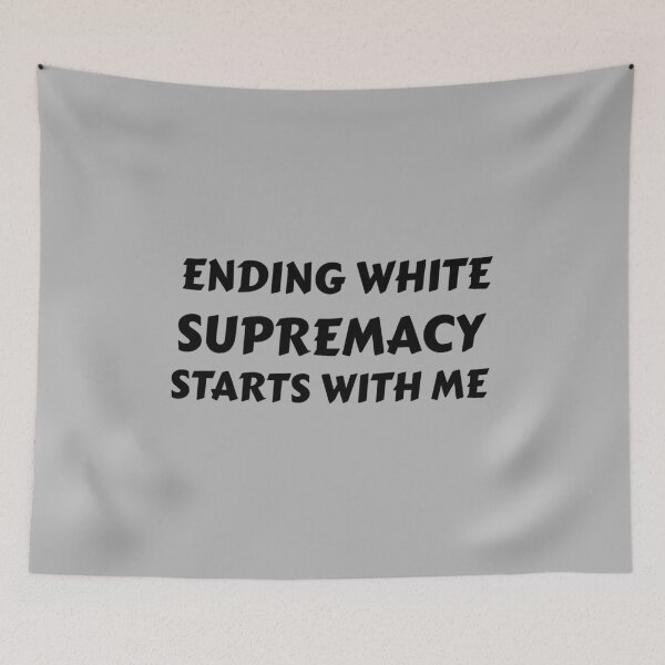 Item preview, ENDING WHITE SUPREMACY STARTS WITH ME - White supremacy is an inferiority Complex - END WHITE SUPREM  designed and sold by fhateoff.