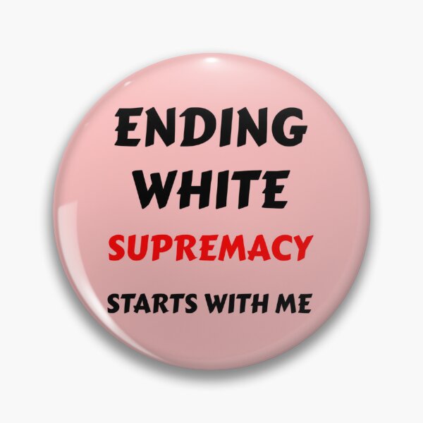 Item preview, ENDING WHITE SUPREMACY STARTS WITH ME - White supremacy is an inferiority Complex - END WHITE SUPREM designed and sold by fhateoff.