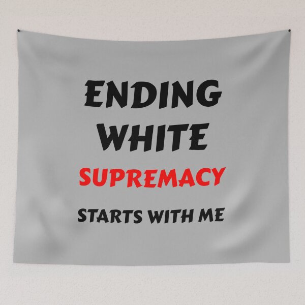 Item preview, ENDING WHITE SUPREMACY STARTS WITH ME - White supremacy is an inferiority Complex - END WHITE SUPREM designed and sold by fhateoff.