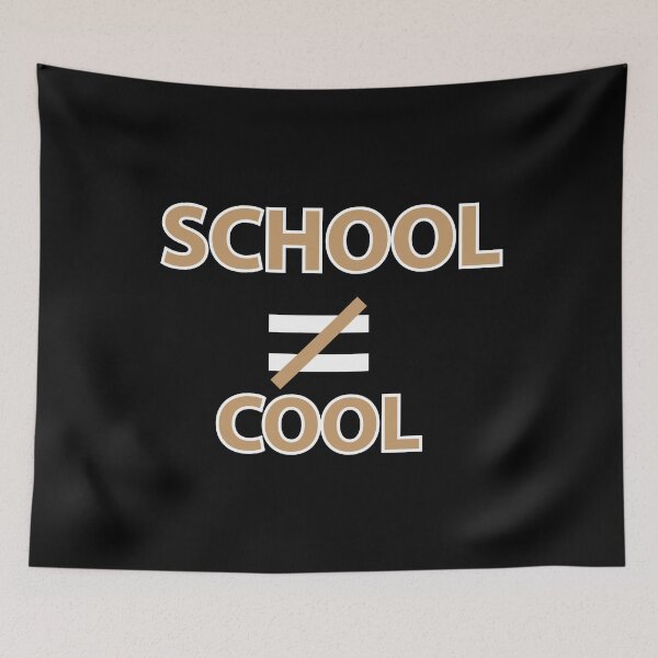 Item preview, School is not Equal to Cool designed and sold by Brother03.