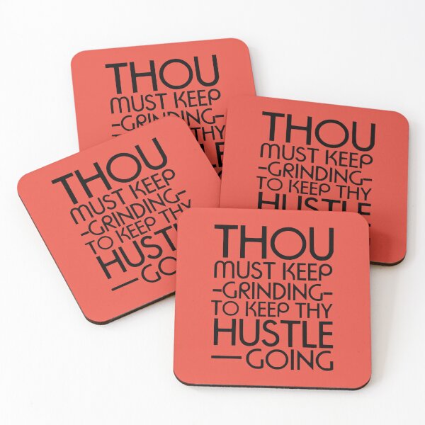 Item preview, Thou Must Keep Grinding To Keep Thy Hustle Going designed and sold by Froyd Wess.