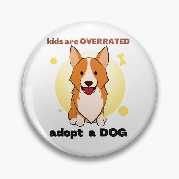 Item preview, Kids Are Overrated Adopt A Dog designed and sold by CuteMaster.