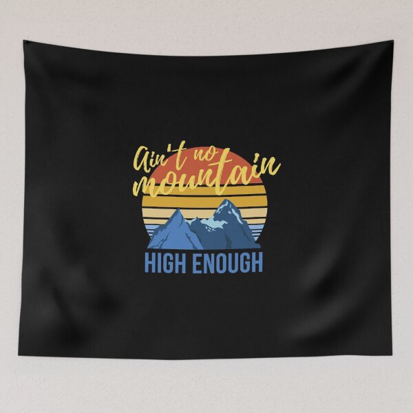 Item preview, Climbing Aint No Mountain High Enough designed and sold by RuthMarshaall.