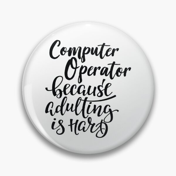 Item preview, Computer Operator Because Adulting Is Hard designed and sold by GoodVibesWX9.