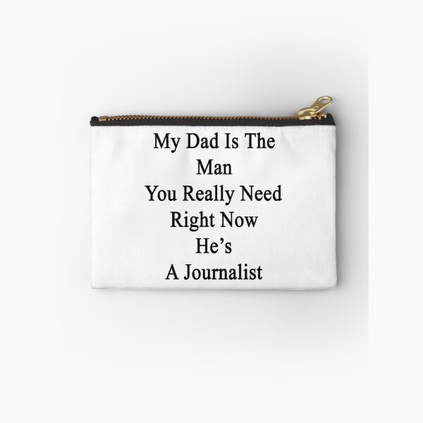 Item preview, My Dad Is The Man You Really Need Right Now He's A Journalist  designed and sold by supernova23.