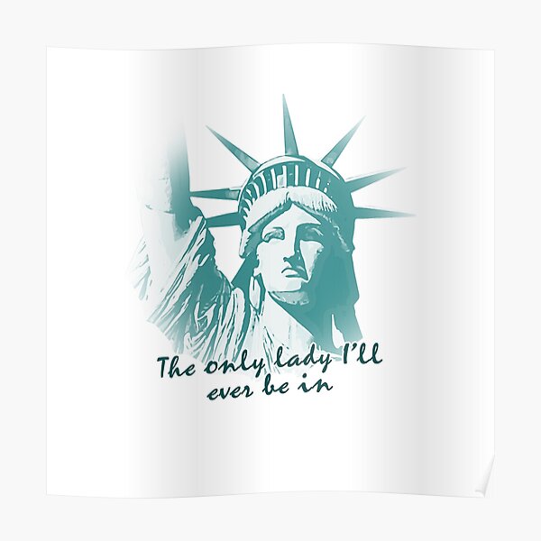 Lady Liberty - "The Only Lady I'll Ever Be In" | Gay Pride Poster