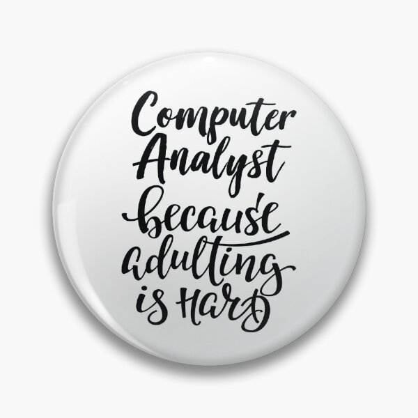 Item preview, Computer Analyst Because Adulting Is Hard designed and sold by GoodVibesWX9.