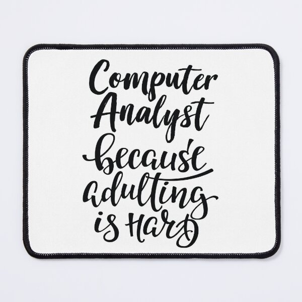 Item preview, Computer Analyst Because Adulting Is Hard designed and sold by GoodVibesWX9.