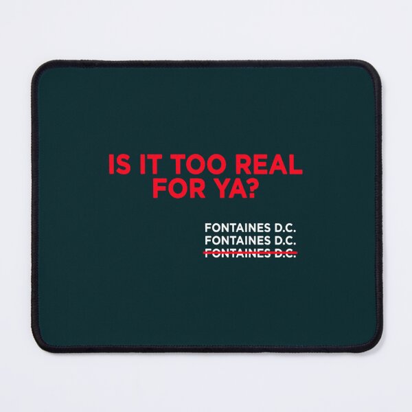 Item preview, Fontaines Dc Irish Post Punk Too Real For Ya   designed and sold by Clitcott1111.