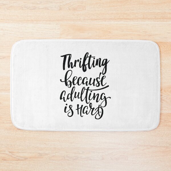 Item preview, Thrifting Because Adulting Is Hard designed and sold by GoodVibesWX9.