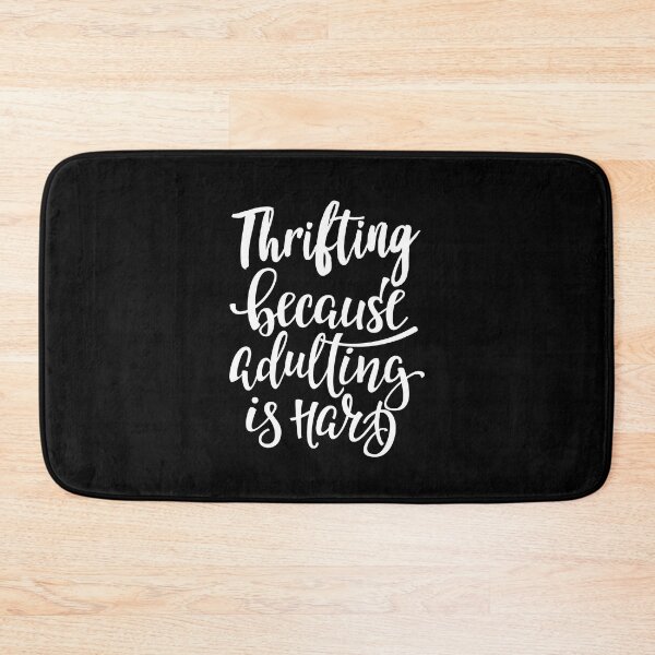 Item preview, Thrifting Because Adulting Is Hard designed and sold by GoodVibesWX9.