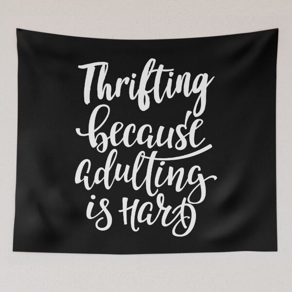 Item preview, Thrifting Because Adulting Is Hard designed and sold by GoodVibesWX9.