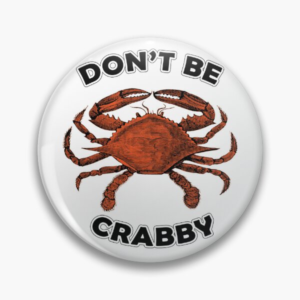 Item preview, Don't Be Crabby designed and sold by Gibbonzo.