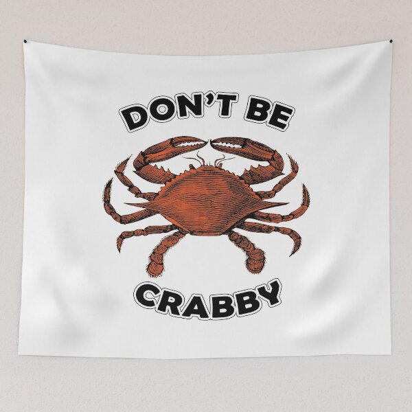 Item preview, Don't Be Crabby designed and sold by Gibbonzo.