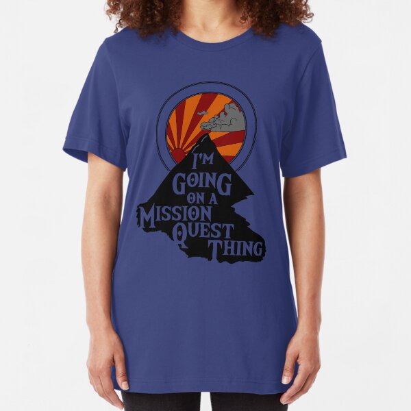 I'm Going on a Mission Quest Thing Slim Fit T-Shirt