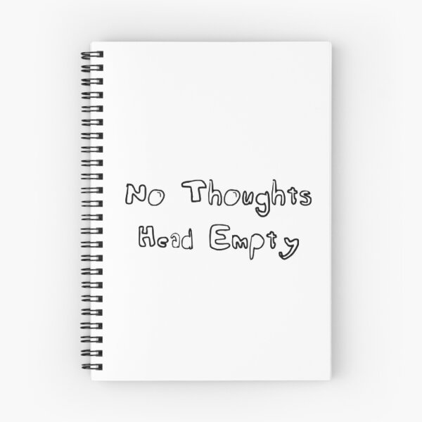 Item preview, No Thoughts Head Empty designed and sold by berkles11.
