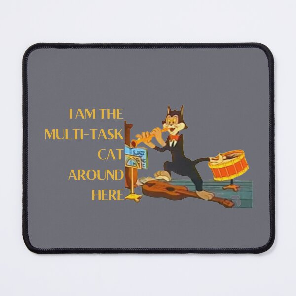 Item preview, I Am the Multi-task Cat Around Here Cat Design designed and sold by tranquilbeach.