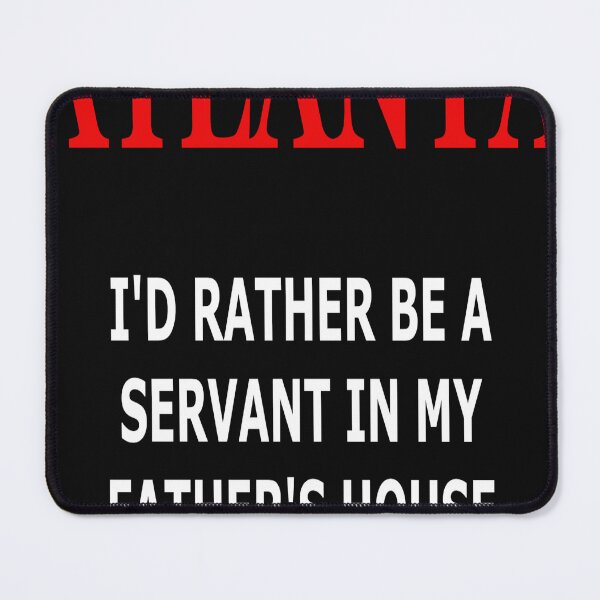 Item preview, ATLANTA I'D RATHER BE A SERVANT IN MY FATHER'S HOUSE designed and sold by James E. Guin.
