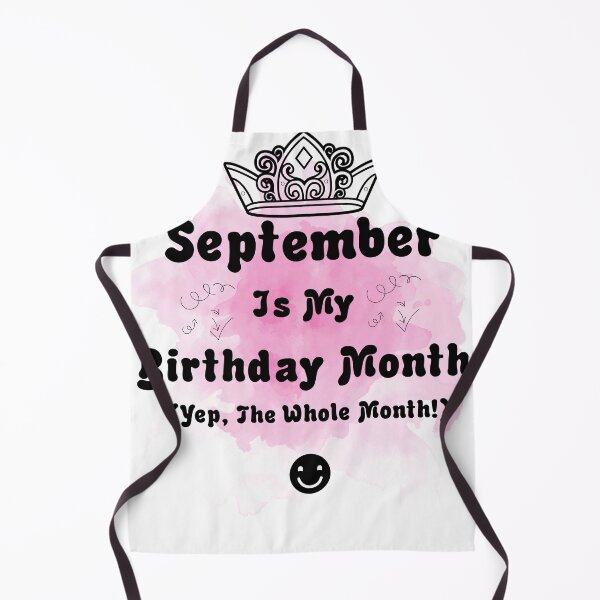 Item preview, September Is My Birthday Month Yep The Whole Month designed and sold by Newluck01.
