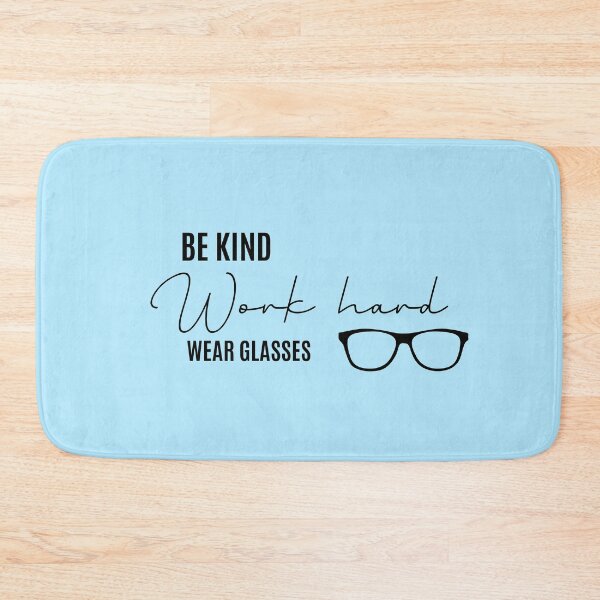 Item preview, Be Kind Work Hard Wear Glasses  | Optometrist, Optician, Ophthalmologist, Ophthalmic Tech designed and sold by Tanuja  Sharma.
