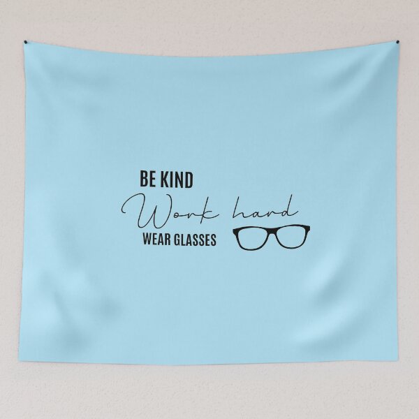 Item preview, Be Kind Work Hard Wear Glasses  | Optometrist, Optician, Ophthalmologist, Ophthalmic Tech designed and sold by Tanuja  Sharma.
