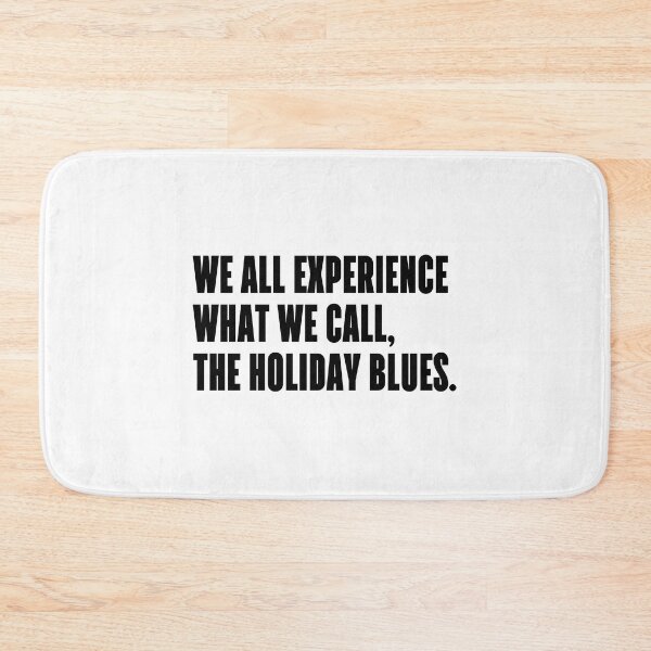 Item preview, We all experience what we call, the holiday blues. designed and sold by 1Lio.