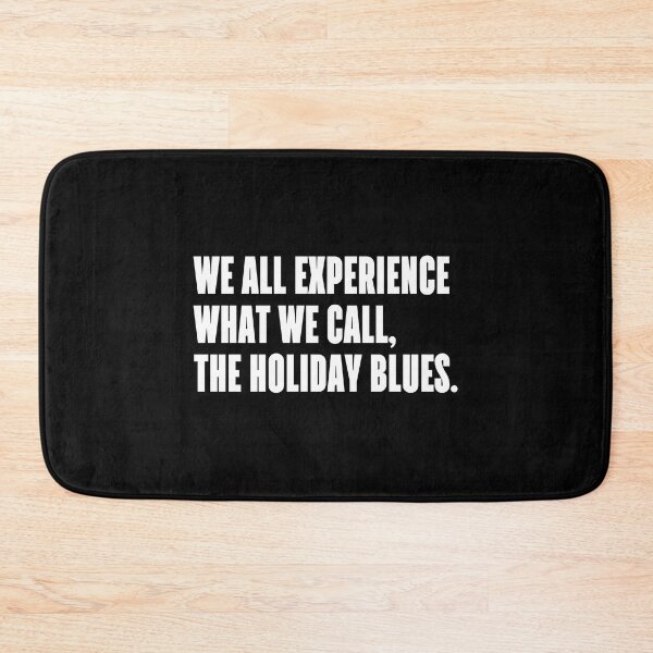 Item preview, We all experience what we call, the holiday blues. designed and sold by 1Lio.