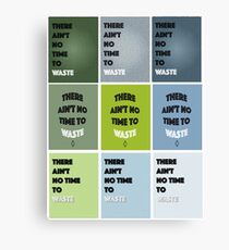 There Ain't No Time To Waste - ECO Friendly Canvas Print