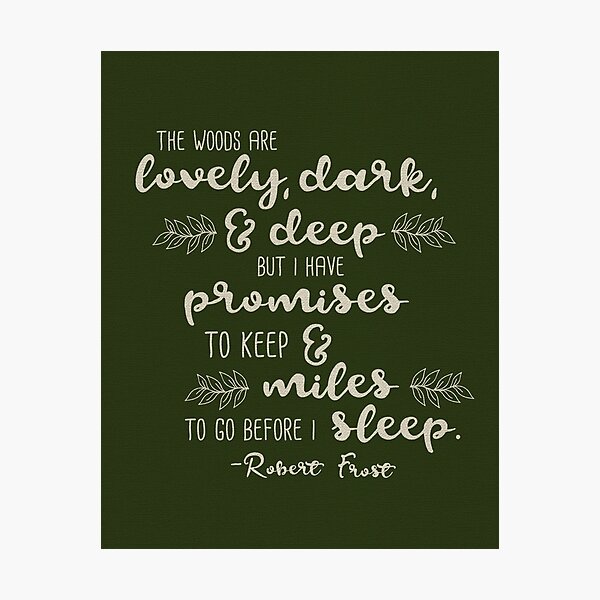 Miles to Go Before I Sleep Photographic Print