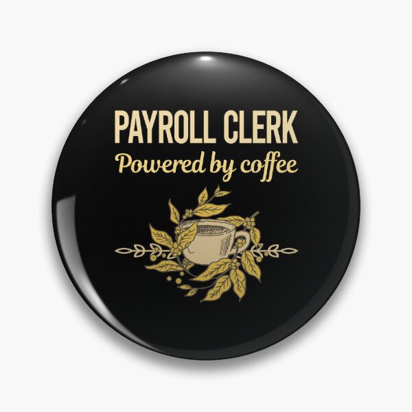 Item preview, Powered By Coffee Payroll Clerk designed and sold by toniabrendaom.