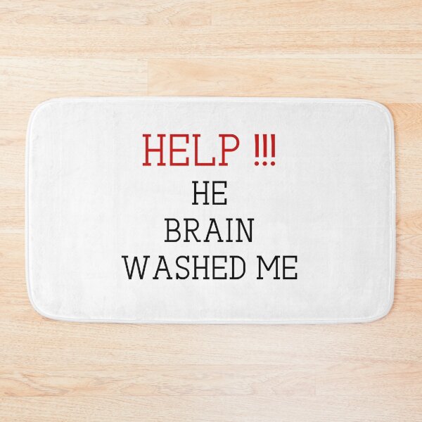 Item preview, HELP HE BRAIN WASHED ME designed and sold by everything4eva.