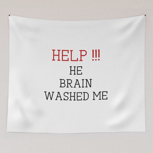 Item preview, HELP HE BRAIN WASHED ME designed and sold by everything4eva.