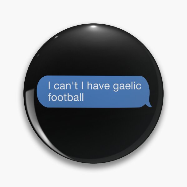 Item preview, I cant I have gaelic football designed and sold by orlumbuspirate.