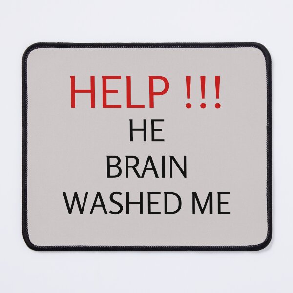 Item preview, HELP HE BRAIN WASHED ME designed and sold by everything4eva.